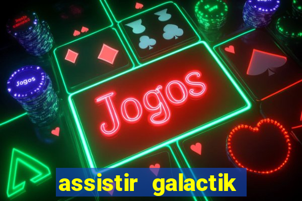 assistir galactik football dublado